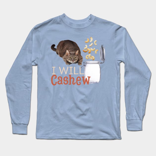 I Will Cashew (Tabby Cat) Long Sleeve T-Shirt by leBoosh-Designs